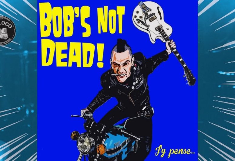 Bob’s not dead